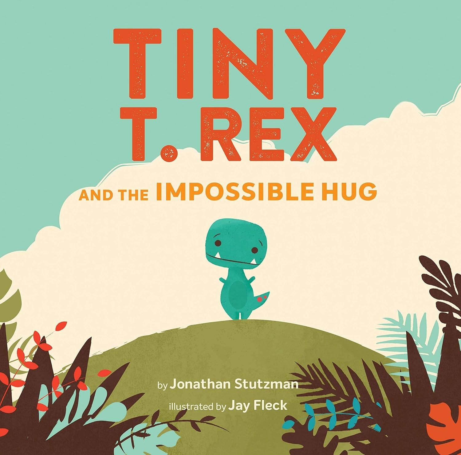 Chronicle Tiny T.Rex and the Impossible Hug