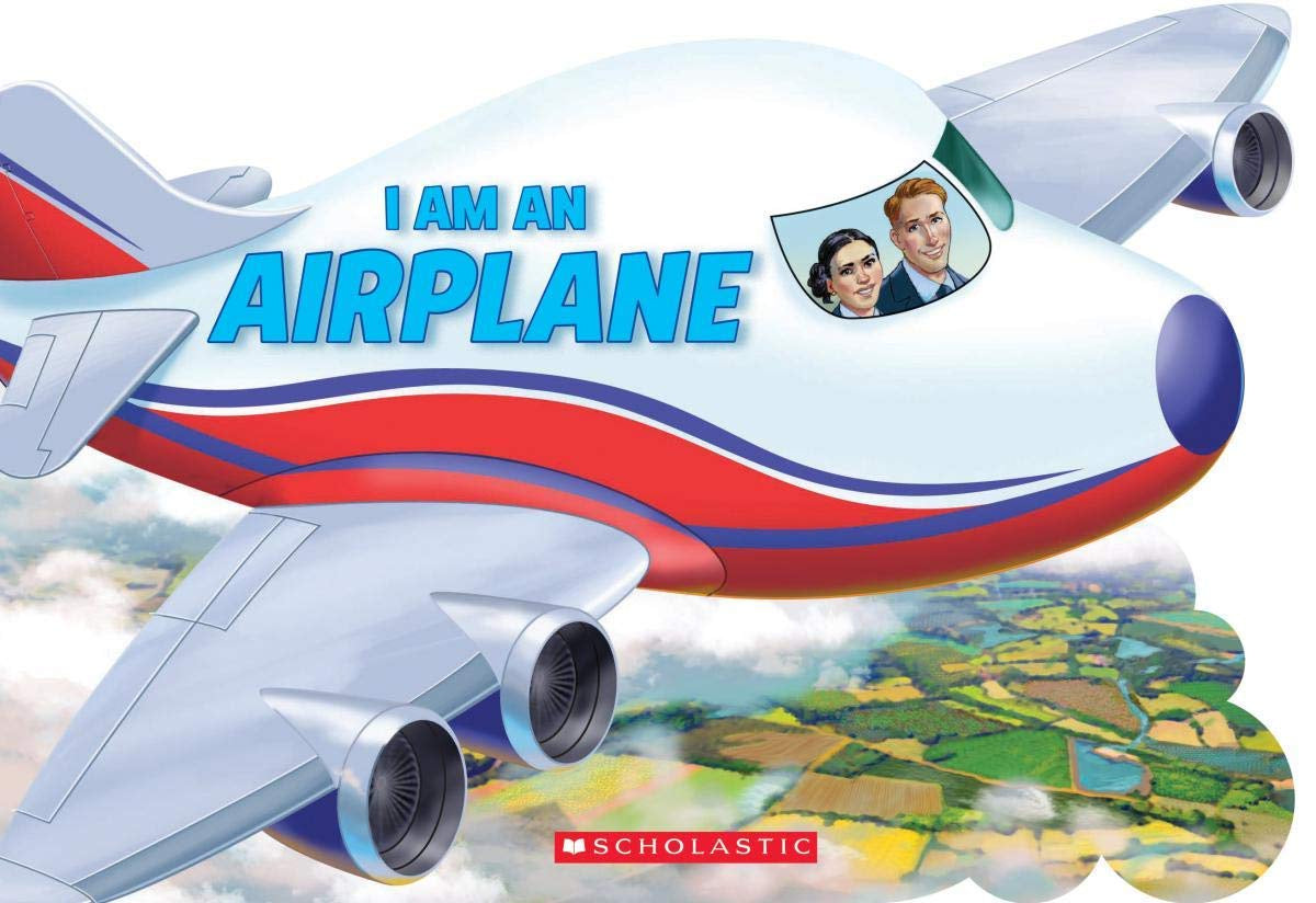 Scholastic I Am an Airplane