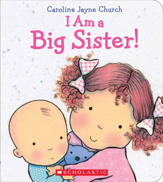 Scholastic I am a big sister