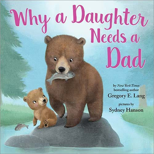Sourcebooks Why a Daughter Needs a Dad